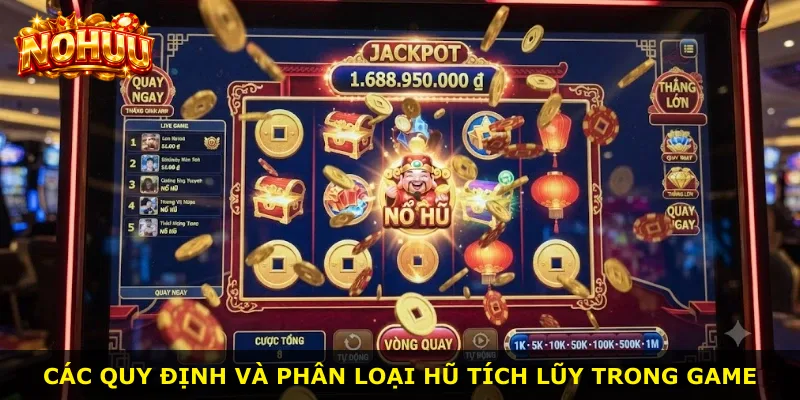 Các quy định và phân loại hũ tích lũy trong game
