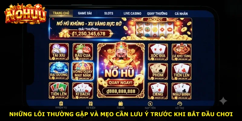 Những lỗi thường gặp và mẹo cần lưu ý trước khi bắt đầu chơi