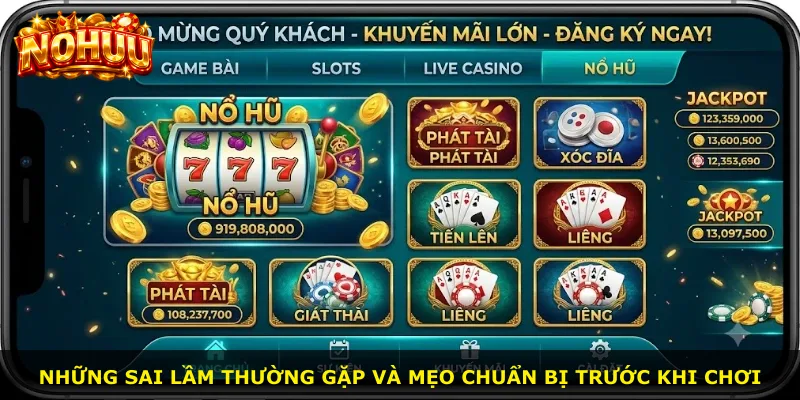 Những sai lầm thường gặp và mẹo chuẩn bị trước khi chơi