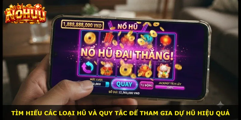 Tìm hiểu các loại hũ và quy tắc để tham gia dự hũ hiệu quả