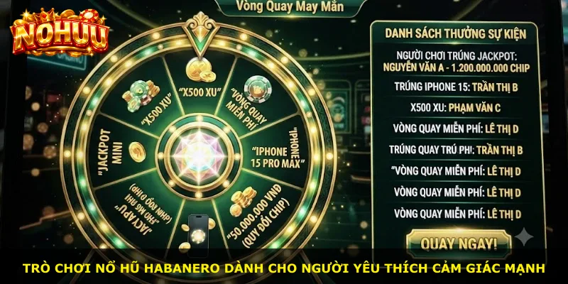 Trò chơi Nổ Hũ Habanero dành cho người yêu thích cảm giác mạnh